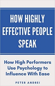 کتاب How Highly Effective People Speak: How High Performers Use Psychology to Influence With Ease (Speak for Success)