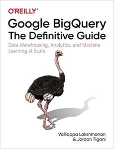 جلد سخت سیاه و سفید_کتاب Google BigQuery: The Definitive Guide: Data Warehousing, Analytics, and Machine Learning at Scale