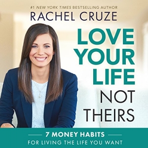 کتاب Love Your Life, Not Theirs: 7 Money Habits for Living the Life You Want