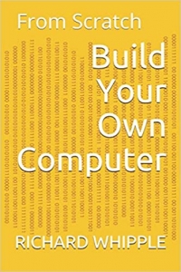 کتاب Build Your Own Computer: From Scratch (From Scratch Series)