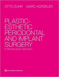 خرید اینترنتی کتاب Plastic-Esthetic Periodontal and Implant Surgery: A Microsurgical Approach 1st Edition