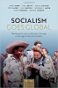 کتاب Socialism Goes Global: The Soviet Union and Eastern Europe in the Age of Decolonisation