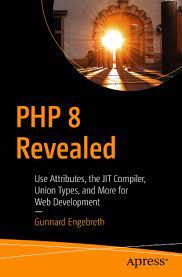 خرید اینترنتی کتاب PHP 8 Revealed: Use Attributes, the JIT Compiler, Union Types, and More for Web Development اثر Gunnard Engebreth