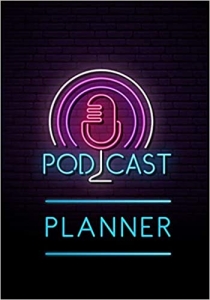 کتاب Podcast Planner: A Journal for Planning the Perfect Podcast (Successful Podcast Launch)