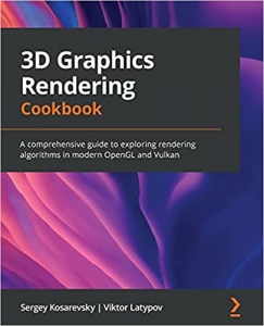 کتاب 3D Graphics Rendering Cookbook: A comprehensive guide to exploring rendering algorithms in modern OpenGL and Vulkan