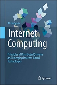 کتاب Internet Computing: Principles of Distributed Systems and Emerging Internet-Based Technologies