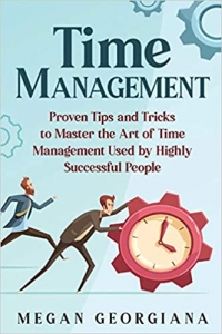 جلد سخت رنگی_کتاب Time Management: Proven Tips and Tricks to Master the Art of Time Management Used by Highly Successful People