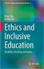 کتاب Ethics and Inclusive Education: Disability, Schooling and Justice (Inclusive Learning and Educational Equity, 6)