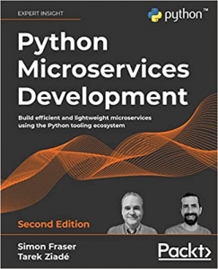 کتاب Python Microservices Development: Build efficient and lightweight microservices using the Python tooling ecosystem, 2nd Edition