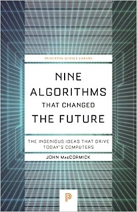 کتاب Nine Algorithms That Changed the Future: The Ingenious Ideas That Drive Today's Computers (Princeton Science Library, 112)