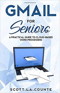 کتاب Gmail For Seniors: The Absolute Beginners Guide to Getting Started With Email (Tech For Seniors)