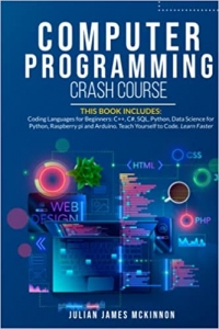 جلد سخت رنگی_کتاب Computer Programming Crash Course: 7 Books in 1- Coding Languages for Beginners: C++, C#, SQL, Python, Data Science for Python, Raspberry pi and Arduino. Teach Yourself to Code. Learn Faster.