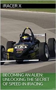 کتاب Becoming an Alien: Unlocking the Secret of Speed in iRacing