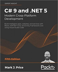 کتاب C# 9 and .NET 5 – Modern Cross-Platform Development: Build intelligent apps, websites, and services with Blazor, ASP.NET Core, and Entity Framework Core using Visual Studio Code, 5th Edition