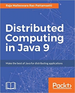 کتاب Distributed Computing in Java 9: Leverage the latest features of Java 9 for distributed computing