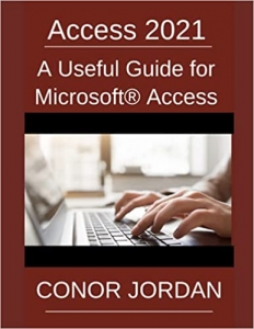 کتاب Access 2021: A Useful Guide for Microsoft® Access