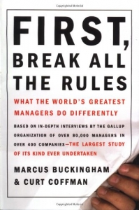 First, Break All the Rules: What the world's Greatest Managers Do Differently  May