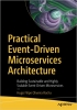 کتاب Practical Event-Driven Microservices Architecture: Building Sustainable and Highly Scalable Event-Driven Microservices