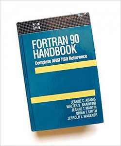 کتاب Fortran 90 Handbook: Complete Ansi/Iso Reference (Computing That Works)