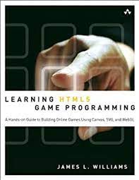 خرید اینترنتی کتاب Learning HTML5 Game Programming: A Hands-on Guide to Building Online Games Using Canvas, SVG, and WebGL اثر James L. Williams