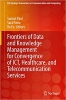 کتاب Frontiers of Data and Knowledge Management for Convergence of ICT, Healthcare, and Telecommunication Services (EAI/Springer Innovations in Communication and Computing)
