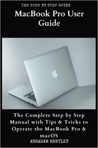 جلد سخت سیاه و سفید_کتاب MacBook Pro User Guide: The Complete Step by Step Manual with Tips & Tricks to Operate the MacBook Pro and macOS