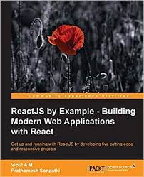 خرید اینترنتی کتاب ReactJS by Example: Building Modern Web Applications with React اثر Vipul A M and Sonpatki Prathamesh