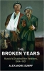 کتاب The Broken Years: Russia's Disabled War Veterans, 1904–1921 (Studies in the Social and Cultural History of Modern Warfare)