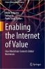 کتاب Enabling the Internet of Value: How Blockchain Connects Global Businesses (Future of Business and Finance)
