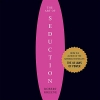 کتاب The Art of Seduction: An Indispensible Primer on the Ultimate Form of Power
