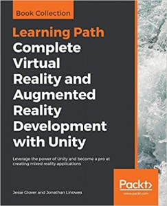کتاب Complete Virtual Reality and Augmented Reality Development with Unity: Leverage the power of Unity and become a pro at creating mixed reality applications