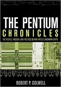 کتاب The Pentium Chronicles: The People, Passion, and Politics Behind Intel's Landmark Chips