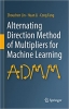 کتاب Alternating Direction Method of Multipliers for Machine Learning