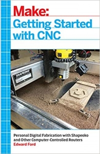 کتاب Getting Started with CNC: Personal Digital Fabrication with Shapeoko and Other Computer-Controlled Routers (Make)