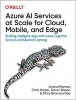 کتاب Azure AI Services at Scale for Cloud, Mobile, and Edge: Building Intelligent Apps with Azure Cognitive Services and Machine Learning