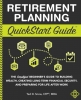 کتاب Retirement Planning QuickStart Guide: The Simplified Beginner’s Guide to Building Wealth, Creating Long-Term Financial Security, and Preparing for Life After Work (QuickStart Guides™ - Finance) 