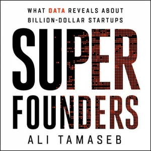 جلد سخت رنگی_کتاب Super Founders: What Data Reveals About Billion-Dollar Startups