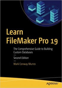 کتاب Learn FileMaker Pro 19: The Comprehensive Guide to Building Custom Databases 2nd ed.