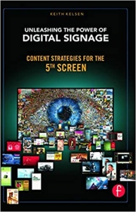 کتابUnleashing the Power of Digital Signage: Content Strategies for the 5th Screen 