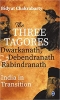 کتاب The Three Tagores, Dwarkanath, Debendranath and Rabindranath: India in Transition