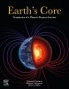 کتاب Earth’s Core. Geophysics Of A Planet’s Deepest Interior