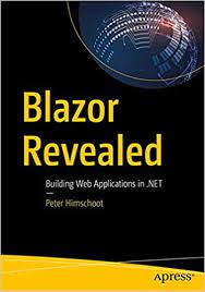 خرید اینترنتی کتاب Blazor Revealed: Building Web Applications in .NET اثر Peter Himschoot