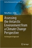 کتاب Assessing the Antarctic Environment from a Climate Change Perspective: An Integrated Approach (Earth and Environmental Sciences Library)