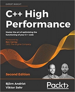 کتاب C++ High Performance: Master the art of optimizing the functioning of your C++ code, 2nd Edition