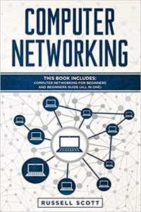 کتاب Computer Networking: This Book Includes: Computer Networking for Beginners and Beginners Guide (All in One)