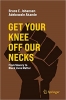 کتاب Get Your Knee Off Our Necks: From Slavery to Black Lives Matter