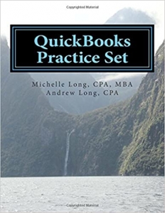 کتاب QuickBooks Practice Set: QuickBooks Experience using Realistic Transactions for Accounting, Bookkeeping, CPAs, ProAdvisors, Small Business Owners or other users