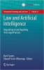 کتاب Law and Artificial Intelligence: Regulating AI and Applying AI in Legal Practice (Information Technology and Law Series, 35)
