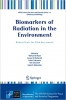 کتاب Biomarkers of Radiation in the Environment: Robust Tools for Risk Assessment (NATO Science for Peace and Security Series A: Chemistry and Biology)
