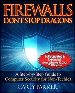 کتابFirewalls Don't Stop Dragons: A Step-By-Step Guide to Computer Security for Non-Techies
